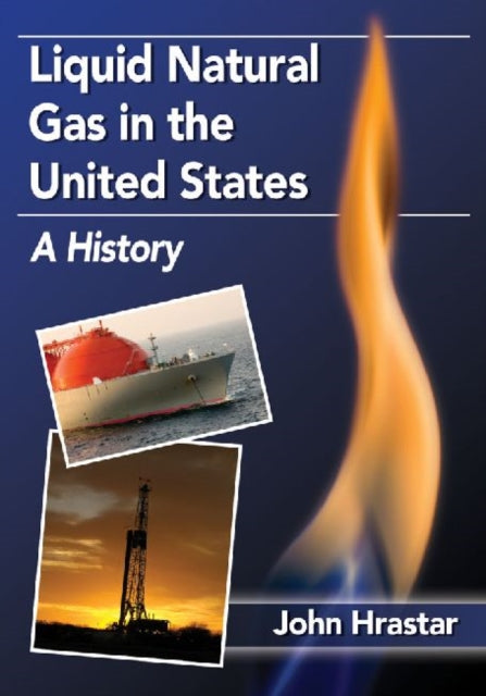 Liquid Natural Gas in the United States A History