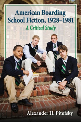 American Boarding School Fiction 19281981 A Critical Study