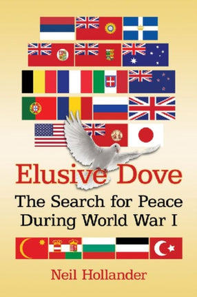 Elusive Dove The Search for Peace During World
