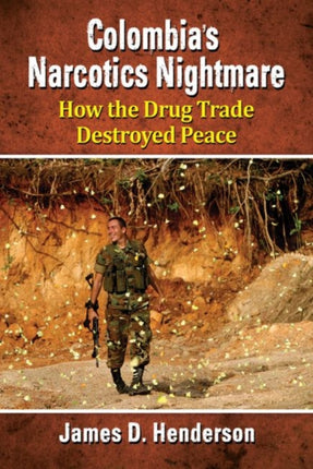 Colombias Narcotics Nightmare How the Drug Trade