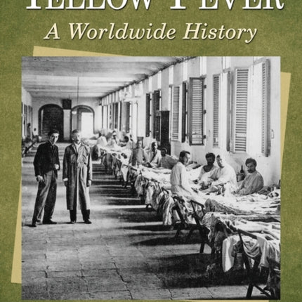 Yellow Fever A Worldwide History