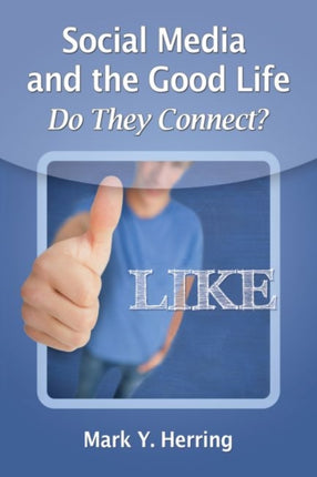 Social Media and the Good Life Do They Connect