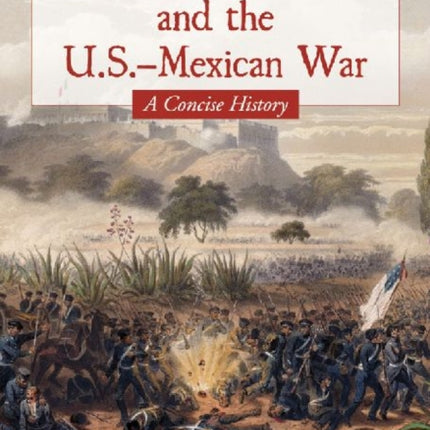 The Texas Revolution and the US Mexican War A