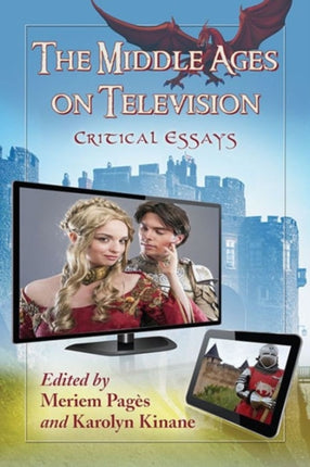 The Middle Ages on Television Critical Essays