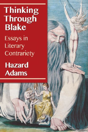 Thinking Through Blake Essays in Literary