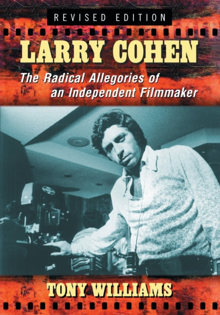 Larry Cohen The Radical Allegories of an