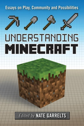 Understanding Minecraft Essays on Play Community