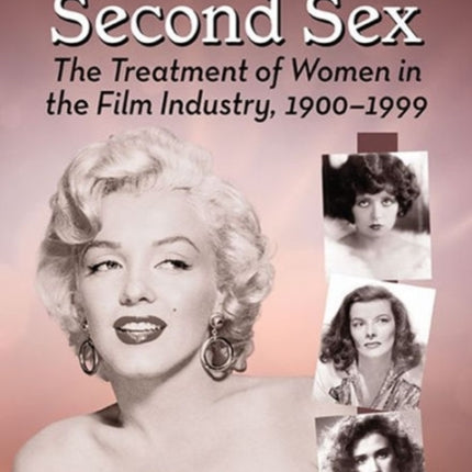 Hollywoods Second Sex The Treatment of Women in