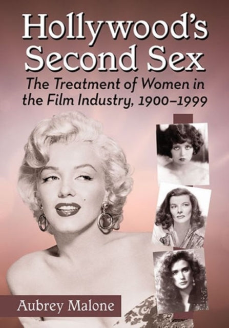 Hollywoods Second Sex The Treatment of Women in