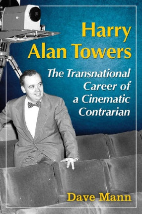 Harry Alan Towers The Transnational Career of a