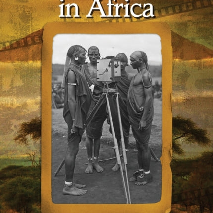 Colonial Cinema in Africa Origins Images