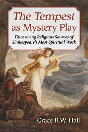 The Tempest as Mystery Play Uncovering Religious