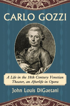 Carlo Gozzi A Life in the 18th Century Venetian