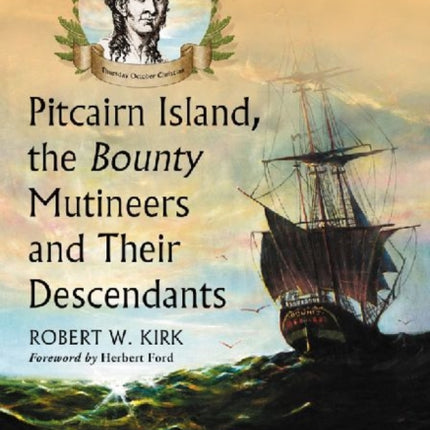 Pitcairn Island the Bounty Mutineers and Their