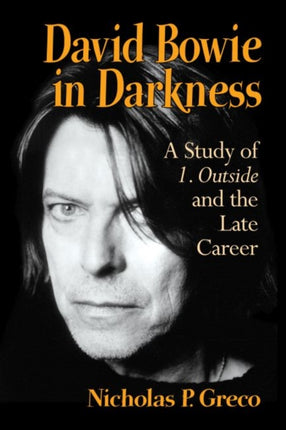 David Bowie in Darkness A Study of 1 Outside and