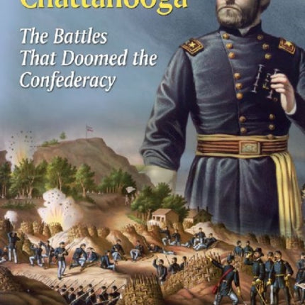 Vicksburg and Chattanooga The Battles That Doomed