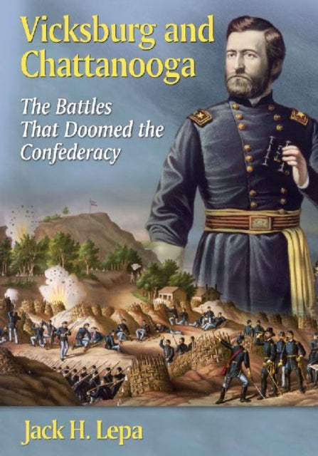 Vicksburg and Chattanooga The Battles That Doomed