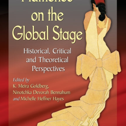 Flamenco on the Global Stage Historical Critical