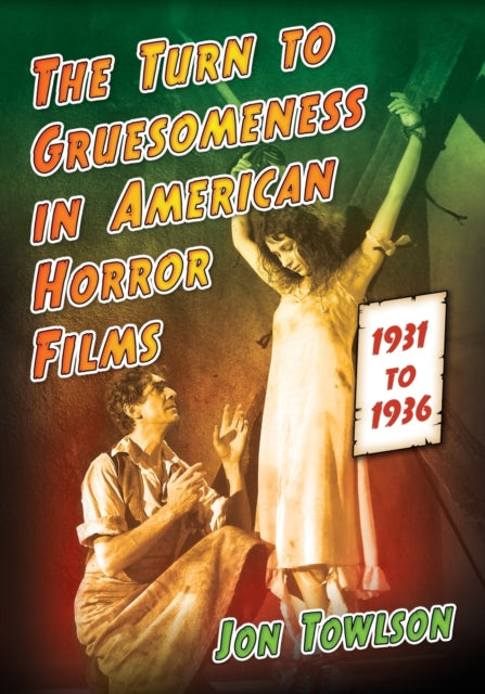 The Turn to Gruesomeness in American Horror Films