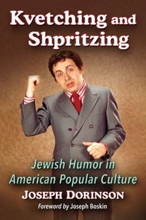 Kvetching and Shpritzing Jewish Humor in American