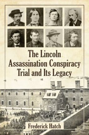 The Lincoln Assassination Conspiracy Trial and
