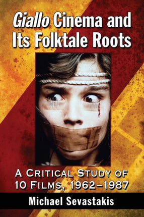 Giallo Cinema and Its Folktale Roots A Critical