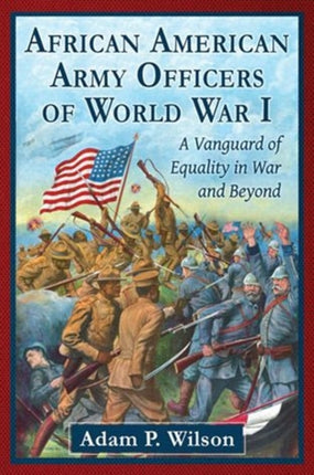 African American Army Officers of World War I A
