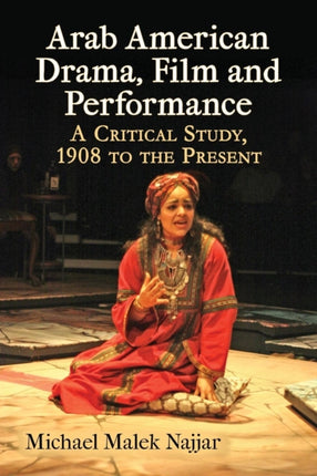 Arab American Drama Film and Performance A