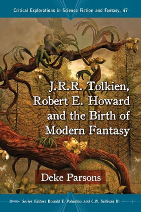 JRR Tolkien Robert Howard and the Birth of Modern