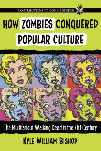 How Zombies Conquered Popular Culture The
