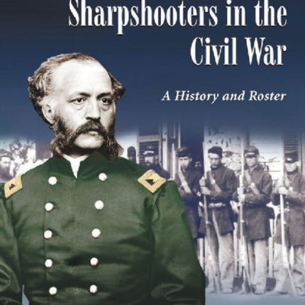 The Second United States Sharpshooters in the