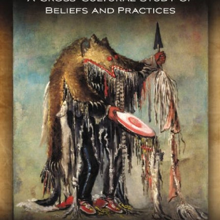 Shamanism A CrossCultural Study of Beliefs and