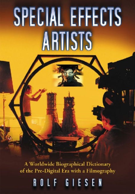 Special Effects Artists A Worldwide Biographical