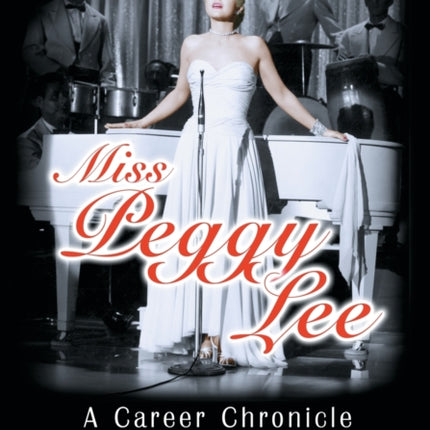 Miss Peggy Lee A Career Chronicle
