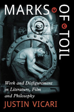 Marks of Toil Work and Disfigurement in