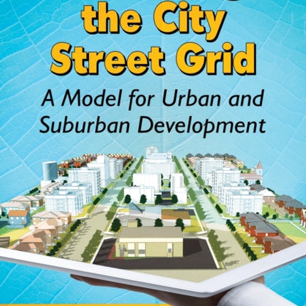 Remaking the City Street Grid A Design for Urban
