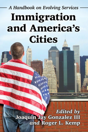 Immigration and Americas Cities A Handbook on