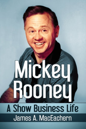 Mickey Rooney A Show Business Life