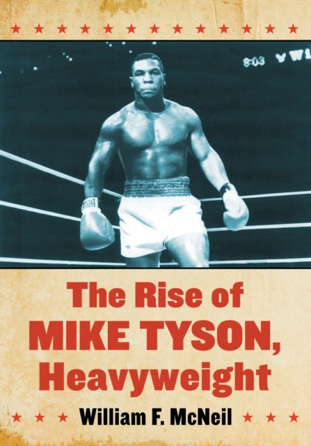 The Rise of Mike Tyson Heavyweight