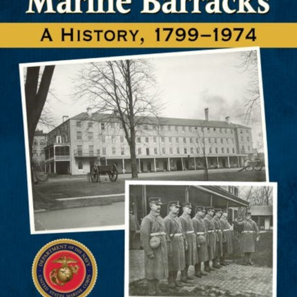 The Boston Marine Barracks A History 17991974