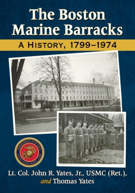 The Boston Marine Barracks A History 17991974
