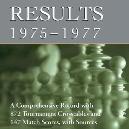 Chess Results 19751977 A Comprehensive Record