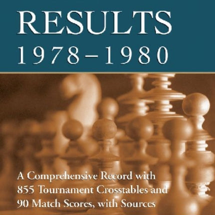 Chess Results 19781980 A Comprehensive Record