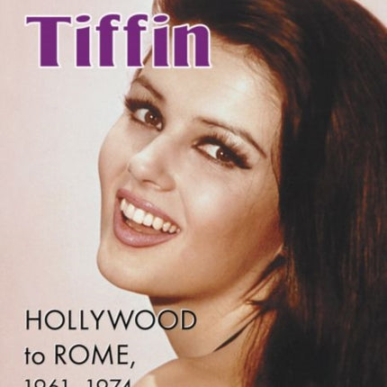 Pamela Tiffin Hollywood to Rome 19611974