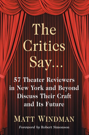 The Critics Say 57 Theater Reviewers in New York