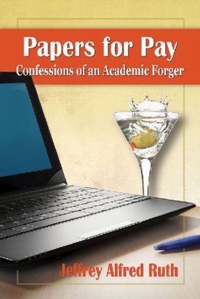 Papers for Pay Confessions of an Academic Forger