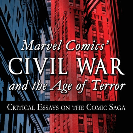 Marvel Comics Civil War and the Age of Terror