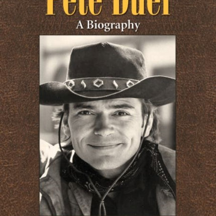Pete Duel A Biography