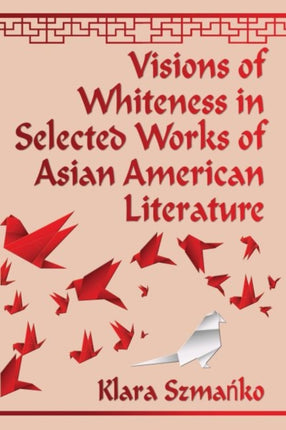 Visions of Whiteness in Selected Works of Asian