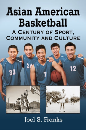 Asian American Basketball A Century of Sport